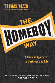 Book cover of The Homeboy Way: A Radical Approach to Business and Life