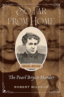 Book cover of So Far from Home: The Pearl Bryan Murder