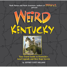 Book cover of Weird Kentucky: Your Travel Guide to Kentucky's Local Legends and Best Kept Secrets