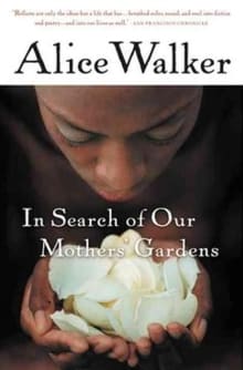 Book cover of In Search of Our Mothers' Gardens: Womanist Prose