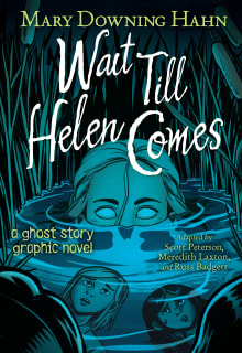 Book cover of Wait Till Helen Comes: a Ghost Story