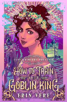 Book cover of How to Train Your Goblin King