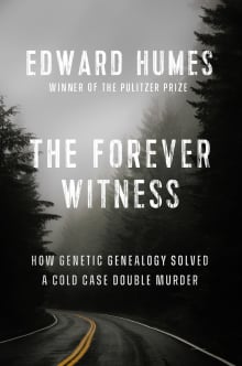 Book cover of The Forever Witness: How DNA and Genealogy Solved a Cold Case Double Murder