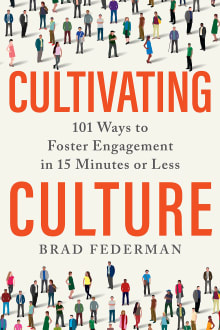 Book cover of Cultivating Culture: 101 Ways to Foster Engagement in 15 Minutes or Less