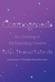 Book cover of Cosmogenesis: An Unveiling of the Expanding Universe