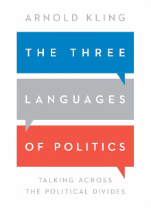 Book cover of The Three Languages of Politics: Talking Across the Political Divides