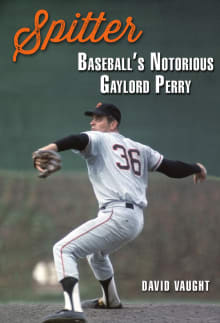 Book cover of Spitter: Baseball's Notorious Gaylord Perry