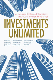 Book cover of Investments Unlimited: A Novel About DevOps, Security, Audit Compliance, and Thriving in the Digital Age