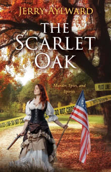 Book cover of The Scarlet Oak: Murder, Spies, and Spirits