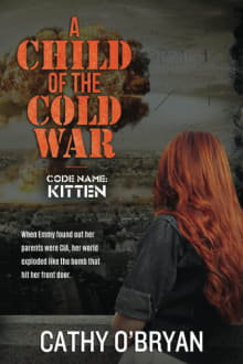 Book cover of A Child of the Cold War: Code Name: Kitten