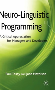 Book cover of Neuro-Linguistic Programming: A Critical Appreciation for Managers and Developers