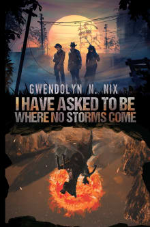 Book cover of I Have Asked to Be Where No Storms Come