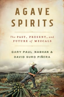 Book cover of Agave Spirits: The Past, Present, and Future of Mezcals