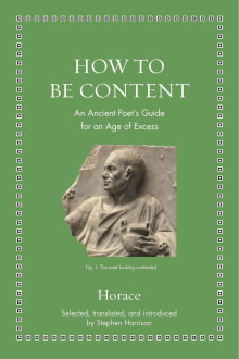 Book cover of How to Be Content: An Ancient Poet's Guide for an Age of Excess