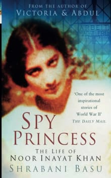 Book cover of Spy Princess: The Life of Noor Inayat Khan