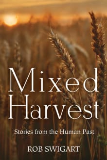 Book cover of Mixed Harvest: Stories from the Human Past