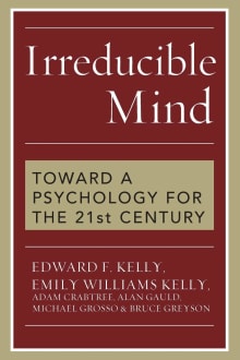 Book cover of Irreducible Mind: Toward a Psychology for the 21st Century