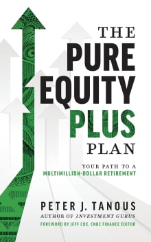 Book cover of The Pure Equity Plus Plan: Your Path to a Multi-Million Dollar Retirement