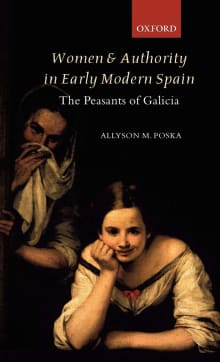 Book cover of Women and Authority in Early Modern Spain: The Peasants of Galicia