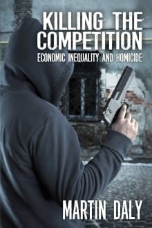 Book cover of Killing the Competition: Economic Inequality and Homicide