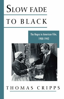 Book cover of Slow Fade to Black: The Negro in American Film, 1900-1942