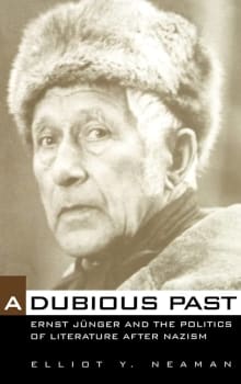 Book cover of A Dubious Past: Ernst Junger and the Politics of Literature after Nazism