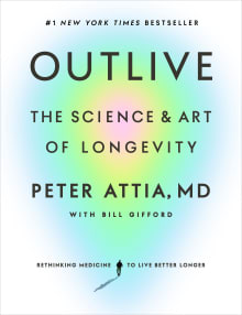 Book cover of Outlive: The Science and Art of Longevity