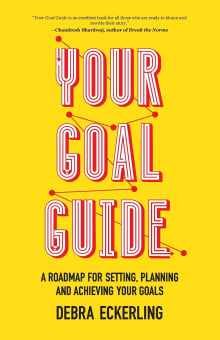 Book cover of Your Goal Guide: A Roadmap for Setting, Planning and Achieving Your Goals