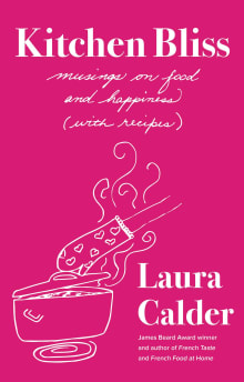 Book cover of Kitchen Bliss: Musings on Food and Happiness (with Recipes)