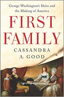 Book cover of First Family: George Washington's Heirs and the Making of America