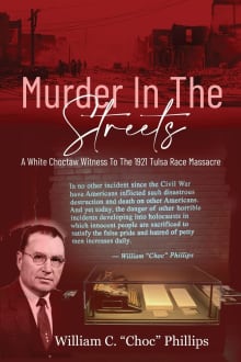 Book cover of Murder In The Streets: A White Choctaw Witness To The 1921 Tulsa Race Massacre