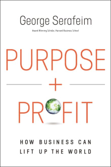 Book cover of Purpose and Profit: How Business Can Lift Up the World