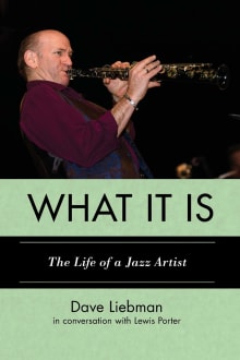 Book cover of What It Is: The Life of a Jazz Artist (Studies in Jazz)