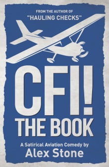 Book cover of CFI! the Book: A Satirical Aviation Comedy