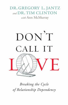 Book cover of Don't Call It Love: Breaking the Cycle of Relationship Dependency