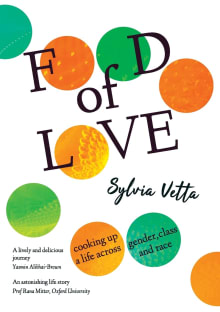 Book cover of Food of Love: Cooking Up a Life Across Gender, Class and Race