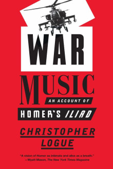 Book cover of War Music: An Account of Homer's Iliad