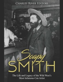 Book cover of Soapy Smith: The Life and Legacy of the Wild West's Most Infamous Con Artist