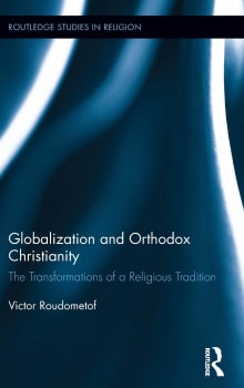 Book cover of Globalization and Orthodox Christianity: The Transformations of a Religious Tradition