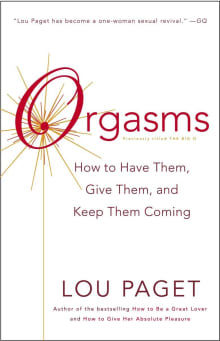 Book cover of Orgasms: How to Have Them, Give Them, and Keep Them Coming