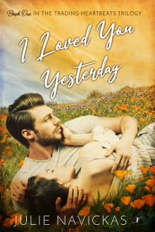 Book cover of I Loved You Yesterday: Book One in the Trading Heartbeats Trilogy