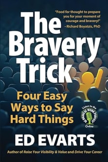 Book cover of The Bravery Trick: Four Easy Ways to Say Hard Things