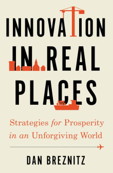 Book cover of Innovation in Real Places: Strategies for Prosperity in an Unforgiving World
