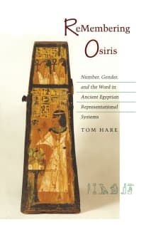 Book cover of ReMembering Osiris: Number, Gender, and the Word in Ancient Egyptian Representational Systems