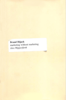 Book cover of Brand Hijack: Marketing Without Marketing