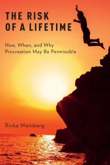 Book cover of The Risk of a Lifetime: How, When, and Why Procreation May Be Permissible