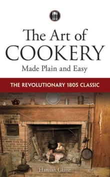 Book cover of The Art of Cookery Made Plain and Easy