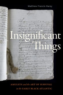 Book cover of Insignificant Things: Amulets and the Art of Survival in the Early Black Atlantic