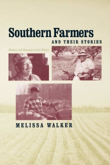 Book cover of Southern Farmers and Their Stories: Memory and Meaning in Oral History