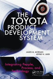 Book cover of The Toyota Product Development System: Integrating People, Process, and Technology